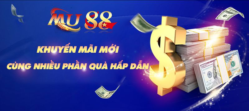 Khám phá kho quà tặng khuyến mãi Mu88