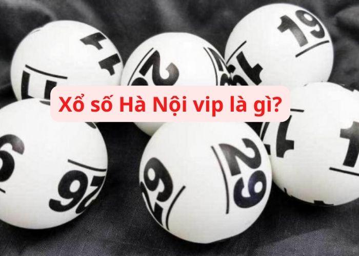 Khái quát xổ số hà nội vip