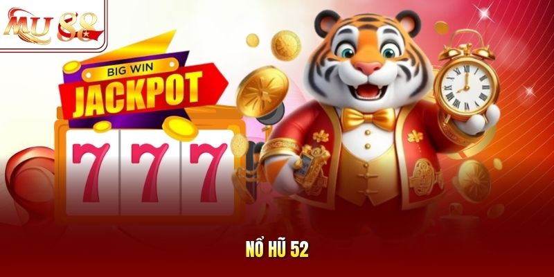 no-hu-52 Nổ hũ 52